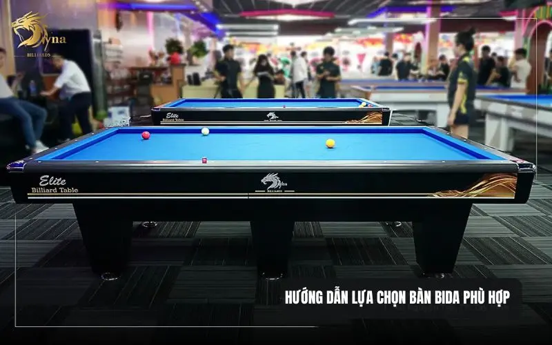 Một số tiêu chí để lựa chọn bàn bida phù hợp | Dyna Vietnam