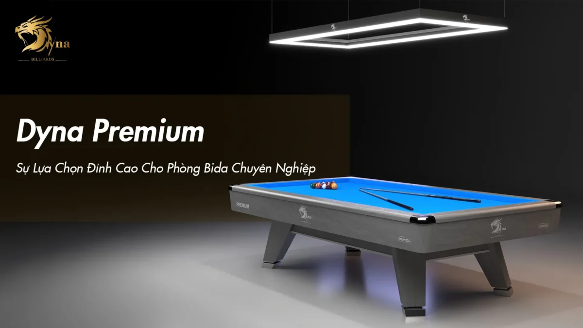 Vì sao DYNA PREMIUM được đánh giá cao bởi các phòng bida chuyên nghiệp? | Dyna Vietnam