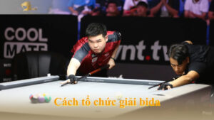 Cách tổ chức giải bida - bidadyna.vn